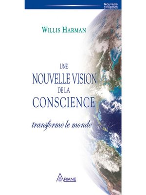 cover image of Une nouvelle vision de la conscience transforme le monde
